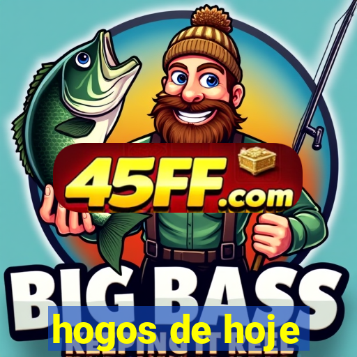 hogos de hoje